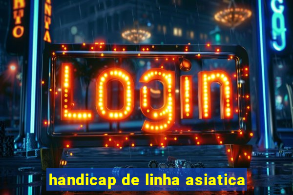 handicap de linha asiatica